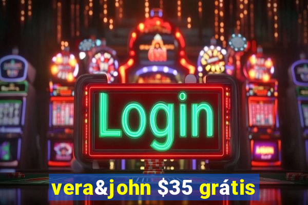 vera&john $35 grátis